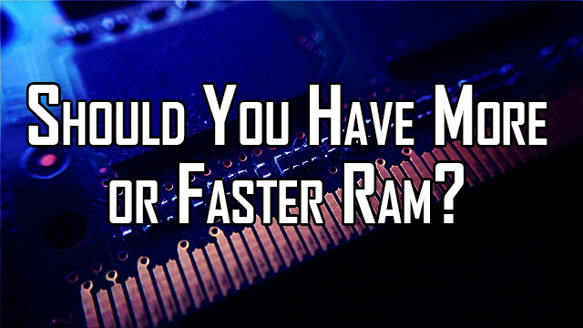 A discussion into the realities of processors and memory addressing and why faster Ram may be better than too much Ram.
