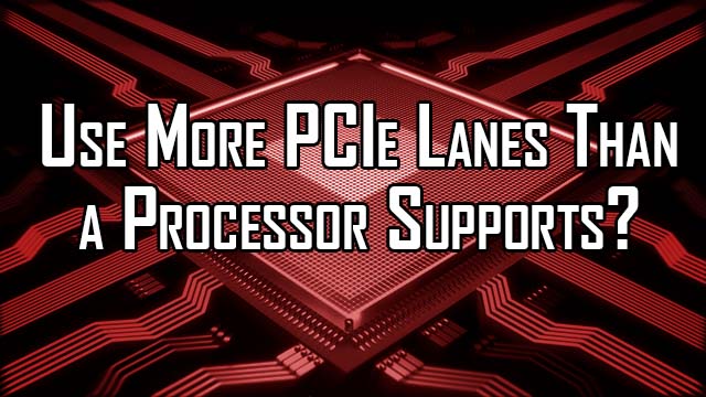 Learn about the PLX and PCH chip and how they assign PCIe Lanes