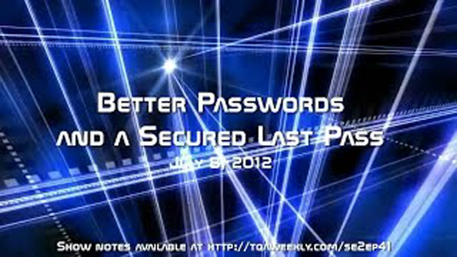 Steve Smith, host of your TQA Weekly, talks about passwords, password length and uniqueness, Last Pass, hackers, and how it all relates back to you.