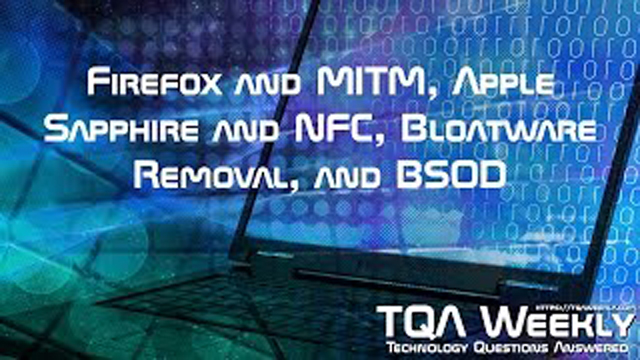 Learn how Firefox 32 protects users, Apple makes better Screen and rids of need for credit cards, learn how to remove bloatware, and learn who wrote the original BSOD message.