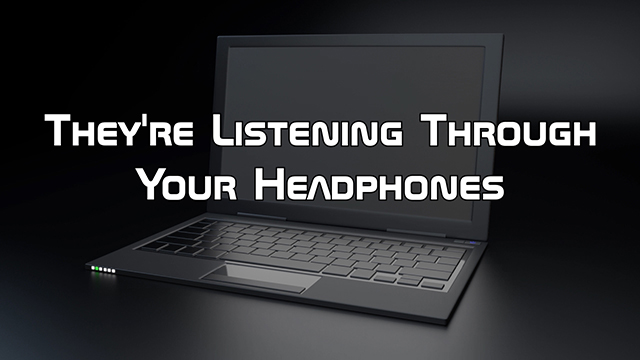 Steve Smith explains why malware can use your headphones to listen to what you are saying.
