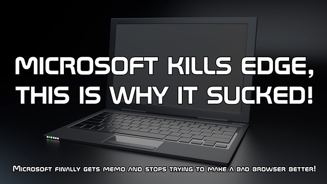 I talk about my own 8 gripes with Microsoft Edge in celebration of its end!