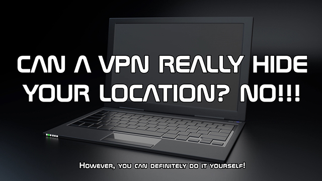 Explanation to why your mobile device, tablet, laptop, and desktop computer cannot hide your location from anyone, even with a VPN enabled, if you don't actively prevent location acquisition yourself. 
