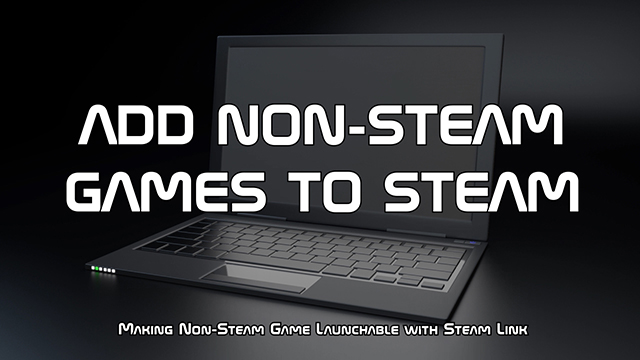 Instructions that allow you to launch non-steam games from Steam Link