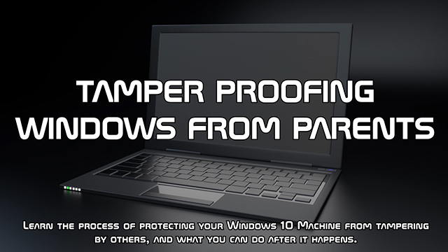 Learn the process of protecting your Windows 10 Machine from tampering by others, and what you can do after it happens.

